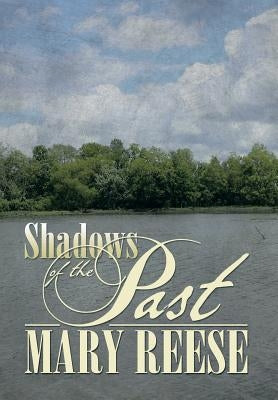 Shadows of the Past by Reese, Mary