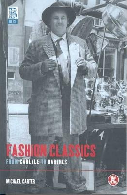 Fashion Classics from Carlyle to Barthes by Carter, Michael