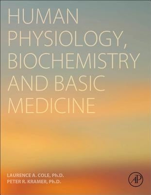 Human Physiology, Biochemistry and Basic Medicine by Cole, Laurence A.