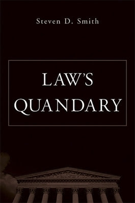 Law's Quandary by Smith, Steven D.