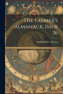 The Farmer's Almanack, Issue 36 by Thomas, Robert Bailey