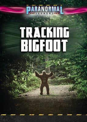 Tracking Bigfoot by Vale, Jenna