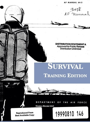 Survival: Training Edition: AF Manual 64-3 by United States Air Force