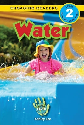 Water: I Can Help Save Earth (Engaging Readers, Level 2) by Lee, Ashley