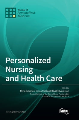 Personalized Nursing and Health Care by Suhonen, Riitta