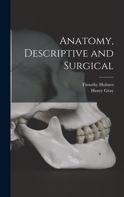Anatomy, Descriptive and Surgical by Holmes, Timothy