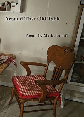 Around That Old Table by Pottorff, Mark