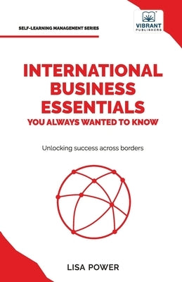 International Business Essentials You Always Wanted to Know by Power, Lisa