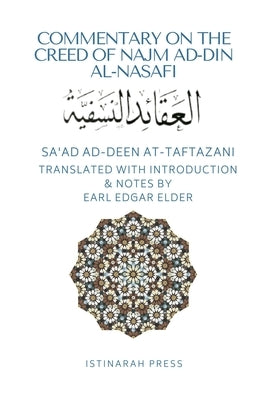 Commentary on the Creed of Najm Ad-Din Al-Nasafi by Elder, Earl Edgar