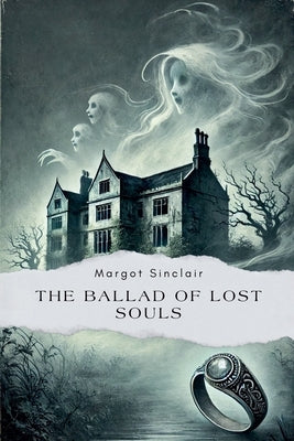 The Ballad of Lost Souls by Sinclair, Margot