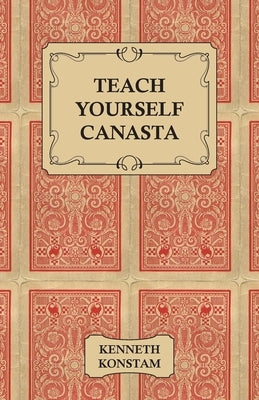 Teach Yourself Canasta by Konstam, Kenneth