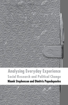 Analysing Everyday Experience: Social Research and Political Change by Stephenson, N.