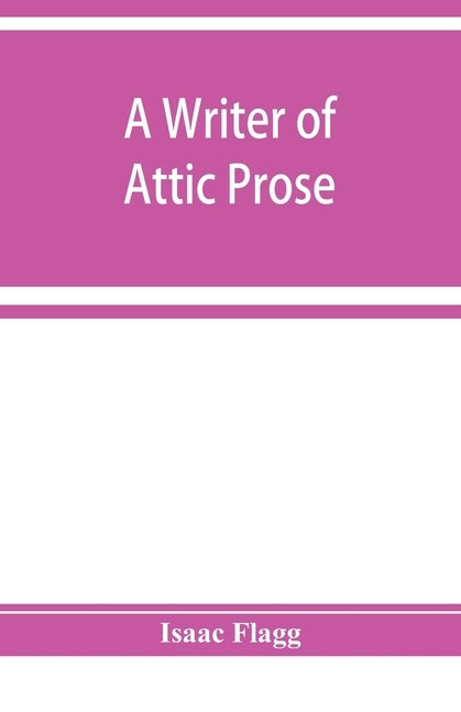 A writer of Attic prose; models from Xenophon, exercises and guide, a vocabulary of Attic prose usage by Flagg, Isaac