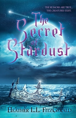 The Secret of Stardust by Fitzgerald, Heather L. L.