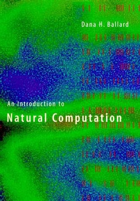 An Introduction to Natural Computation by Ballard, Dana H.