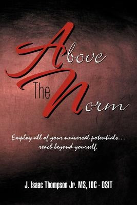 Above the Norm by , J. Isaac Thompson IDC, Jr.
