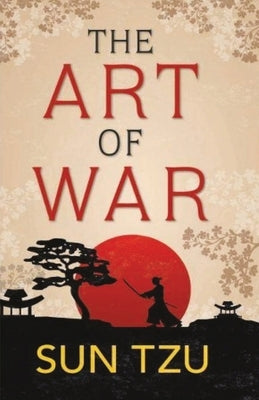 The Art of War by Tzu, Sun