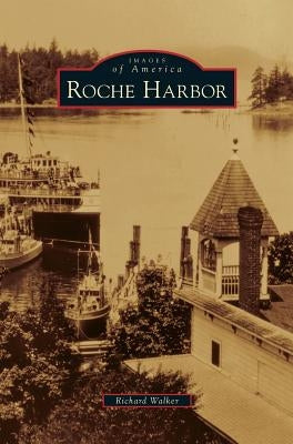 Roche Harbor by Walker, Richard