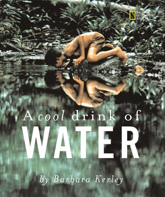 A Cool Drink of Water by Kerley, Barbara