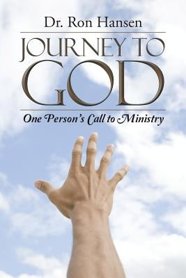 Journey to God: One Person's Call to Ministry by Hansen, Ron