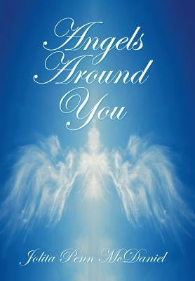 Angels Around You by McDaniel, Jolita Penn