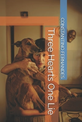 Three Hearts One Lie by Fernandes, Constantino