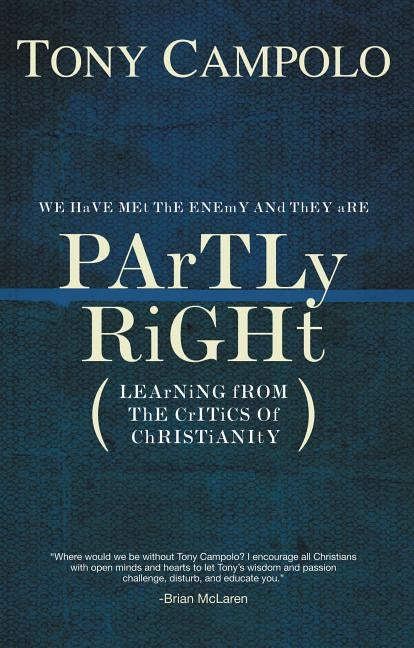 Partly Right: Learning from the Critics of Christianity by Campolo, Tony