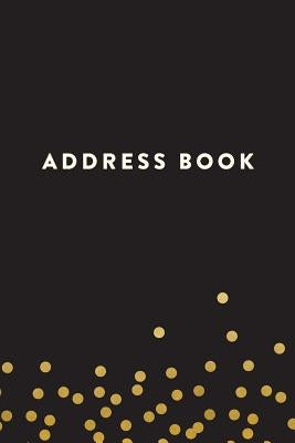Address Book: Black with Yellow Dots, 6x9, 130 Pages, Professionally Designed by Creative Notebooks