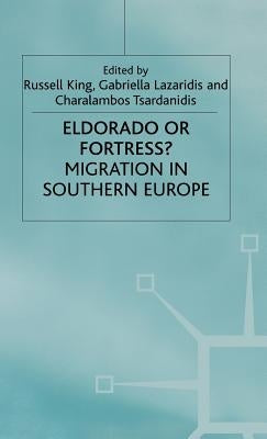 Eldorado or Fortress? Migration in Southern Europe by King, R.