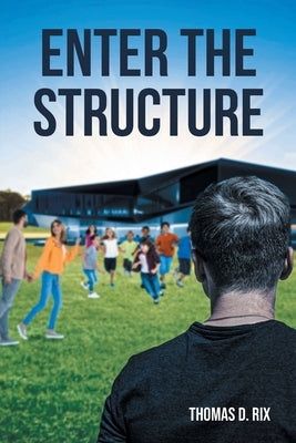 Enter The Structure by Rix, Thomas D.