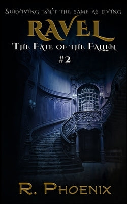 Ravel: (The Fate of the Fallen #2) by Phoenix, R.
