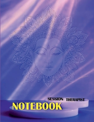 Session Therapist Notebook: LogBook for Therapist The most all-in-one Recommended Log by professionals Journal for Therapist Counselors Coaches an by Aiden Norwood