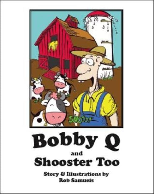 Bobby Q and Shooster Too by Samuels, Rob