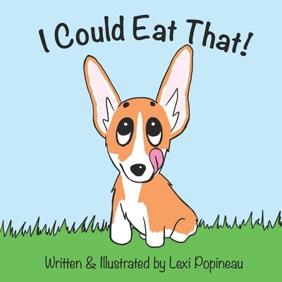 I Could Eat That by Popineau, Lexi