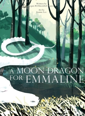 A Moon Dragon for Emmaline: A classic children's bedtime storybook about a young European girl and her father who must process their grief and lea by Elmendorf Hopson, M. M.