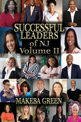Successful Leaders of NJ Volume II by Green, Makeba