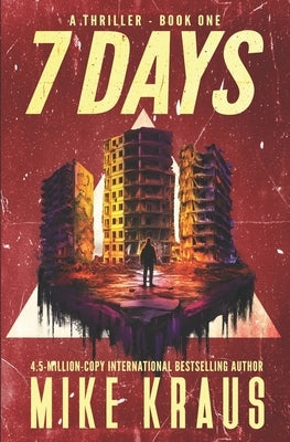 7 DAYS - Book 1: (A Thriller) by Kraus, Mike