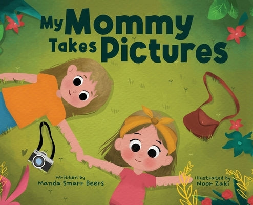 My Mommy Takes Pictures by Beers, Manda Smarr