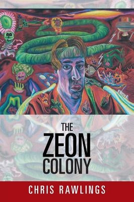 The Zeon Colony: The Sequel to Alternate Realities by Rawlings, Chris