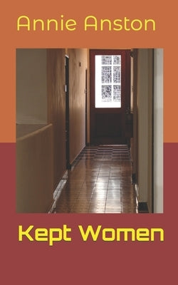 Kept Women by Anston, Annie