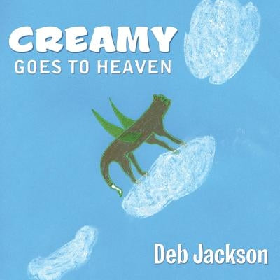 Creamy Goes to Heaven by Jackson, Deb