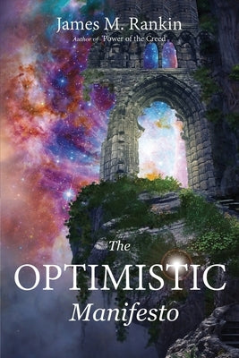 The Optimistic Manifesto by Rankin, James