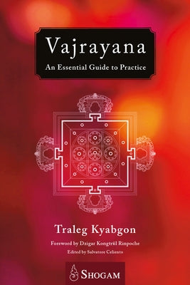 Vajrayana: An Essential Guide to Practice by Kyabgon, Traleg