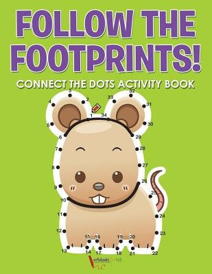 Follow the Footprints! Connect the Dots Activity Book by For Kids, Activibooks