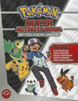Pokémon Super Activity Book: Do You Know Unova? by Pikachu Press