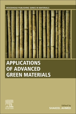 Applications of Advanced Green Materials by Ahmed, Shakeel