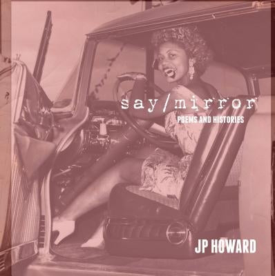 Say/Mirror by Howard, Juliet P. (Jp)
