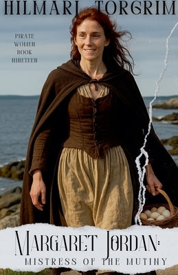 Margaret Jordan: Mistress of the Mutiny by Torgrim, Hilmarj