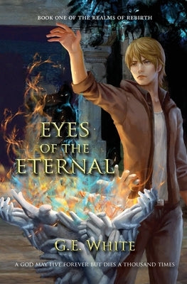 Eyes of the Eternal by White, G. E.