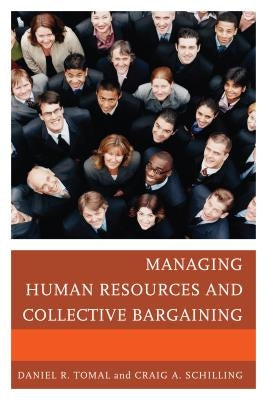 Managing Human Resources and Collective Bargaining by Tomal, Daniel R.